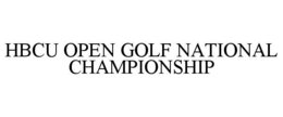HBCU OPEN GOLF NATIONAL CHAMPIONSHIP trademark