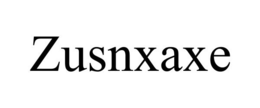 ZUSNXAXE trademark