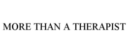 MORE THAN A THERAPIST trademark