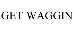 GET WAGGIN trademark