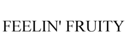 FEELIN' FRUITY trademark