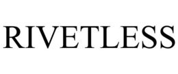 RIVETLESS trademark