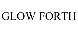 GLOW FORTH trademark