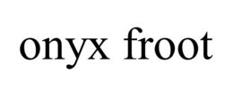 ONYX FROOT trademark
