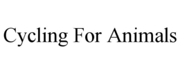 CYCLING FOR ANIMALS trademark