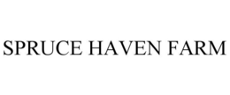 SPRUCE HAVEN FARM trademark