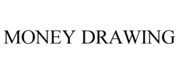 MONEY DRAWING trademark