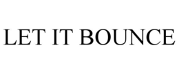 LET IT BOUNCE trademark