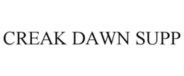 CREAK DAWN SUPP trademark