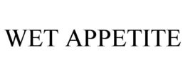 WET APPETITE trademark
