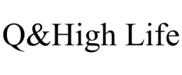 Q&HIGH LIFE trademark