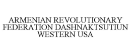 ARMENIAN REVOLUTIONARY FEDERATION DASHNAKTSUTIUN WESTERN USA trademark