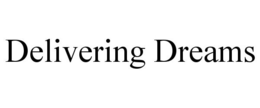 DELIVERING DREAMS trademark