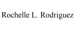 ROCHELLE L. RODRIGUEZ trademark