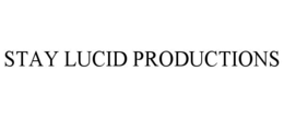 STAY LUCID PRODUCTIONS trademark