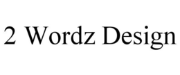 2 WORDZ DESIGN trademark
