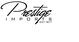 PRESTIGE IMPORTS EST 1977 trademark