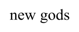 NEW GODS trademark