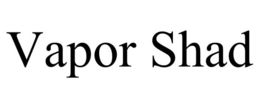 VAPOR SHAD trademark