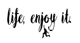 LIFE, ENJOY IT. trademark