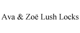 AVA & ZOË LUSH LOCKS trademark