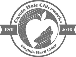 COYOTE HOLE CIDERWORKS EST 2016 VIRGINIA HARD CIDER trademark