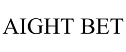 AIGHT BET trademark
