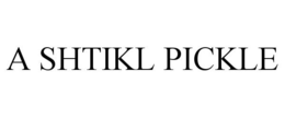 A SHTIKL PICKLE trademark