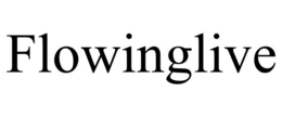 FLOWINGLIVE trademark