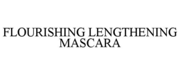 FLOURISHING LENGTHENING MASCARA trademark