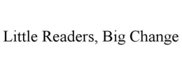 LITTLE READERS, BIG CHANGE trademark