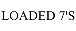 LOADED 7'S trademark