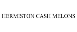 HERMISTON CASH MELONS trademark