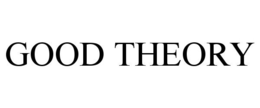 GOOD THEORY trademark