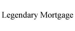 LEGENDARY MORTGAGE trademark