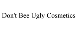 DON'T BEE UGLY COSMETICS trademark