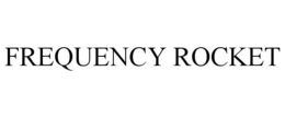 FREQUENCY ROCKET trademark