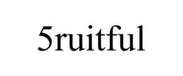 5RUITFUL trademark