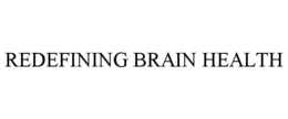 REDEFINING BRAIN HEALTH trademark