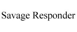 SAVAGE RESPONDER trademark