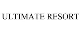 ULTIMATE RESORT trademark