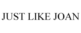 JUST LIKE JOAN trademark