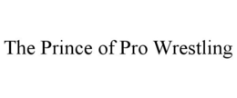 THE PRINCE OF PRO WRESTLING trademark