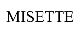 MISETTE trademark