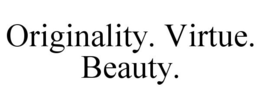 ORIGINALITY. VIRTUE. BEAUTY. trademark
