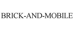 BRICK-AND-MOBILE trademark