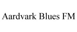 AARDVARK BLUES FM trademark