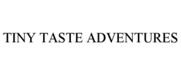 TINY TASTE ADVENTURES trademark