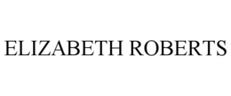 ELIZABETH ROBERTS trademark