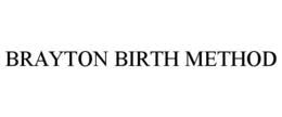 BRAYTON BIRTH METHOD trademark